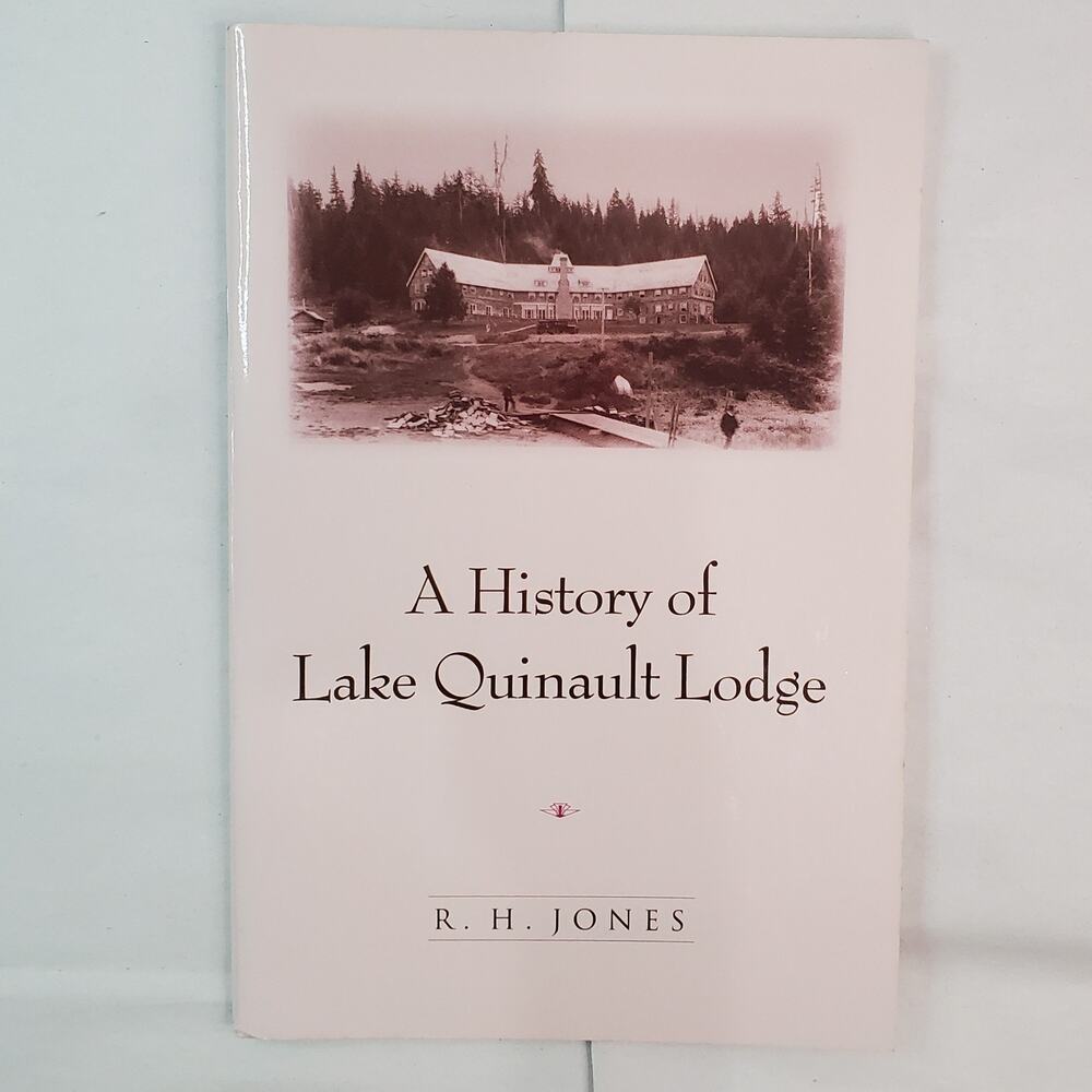 History of Lake Quinault Lodge WA by R. H. Jones (1997, Trade PB)